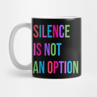 "Silence Is Not An Option" Feminism Women's Equal Rights Mug